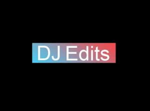 DJ Edits