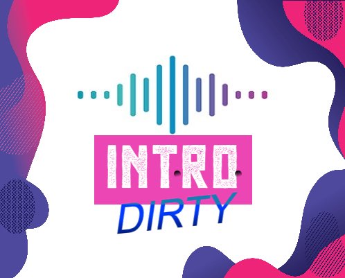 Intro Dirty