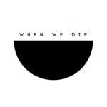 When We Dip Best New Tracks Deep House (10 November 2021)	 Muzica noua	 - [12-Nov-2021]