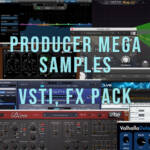 DOWNLOAD PRODUCER MEGA SAMPLES VSTi, FX PACK